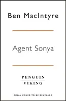 Agentka Soňa - Od autora bestsellerov Špión a Zradca - Agent Sonya - From the bestselling author of The Spy and The Traitor