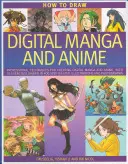Ako kresliť digitálnu mangu a anime: Vydanie: Profesionálne techniky na tvorbu digitálnej mangy a anime s 35 cvičeniami zobrazenými na 400 ilustráciách krok za krokom - How to Draw Digital Manga and Anime: Professional Techniques for Creating Digital Manga and Anime, with 35 Exercises Shown in 400 Step-By-Step Illustr