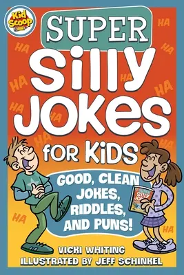 Super hlúpe vtipy pre deti: Vtipy pre deti: dobré, čisté vtipy, hádanky a slovné hračky - Super Silly Jokes for Kids: Good, Clean Jokes, Riddles, and Puns