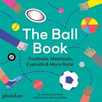 Kniha o loptách - Lopty, mäsové gule, očné gule a ďalšie lopty! - Ball Book - Footballs, Meatballs, Eyeballs & More Balls!