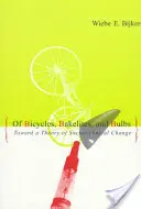 O bicykloch, bakelitoch a žiarovkách: Na ceste k teórii sociotechnických zmien - Of Bicycles, Bakelites, and Bulbs: Toward a Theory of Sociotechnical Change