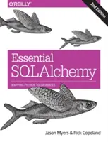 Essential Sqlalchemy: Mapovanie Pythonu na databázy - Essential Sqlalchemy: Mapping Python to Databases