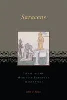 Saracény: Islam v stredovekej európskej predstavivosti - Saracens: Islam in the Medieval European Imagination