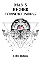 Vyššie vedomie človeka - Man's Higher Consciousness