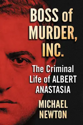 Boss of Murder, Inc: Zločinecký život Alberta Anastasie - Boss of Murder, Inc.: The Criminal Life of Albert Anastasia