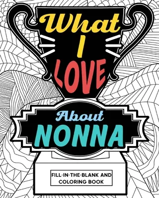 Čo mám rád na Nonne Omaľovánky - What I Love About Nonna Coloring Book