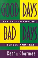 Dobré dni, zlé dni: Ja v chronickej chorobe a v čase - Good Days, Bad Days: The Self in Chronic Illness and Time