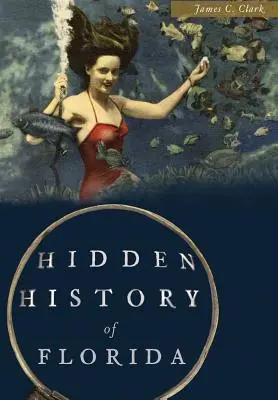 Skryté dejiny Floridy - Hidden History of Florida