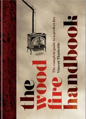 Príručka o ohni na drevo - The Wood Fire Handbook
