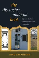 Diskurzívno-materiálny uzol: Cyprus v konflikte a účasť médií v komunite - The Discursive-Material Knot: Cyprus in Conflict and Community Media Participation