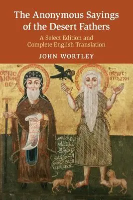 Anonymné výroky púštnych otcov - The Anonymous Sayings of the Desert Fathers