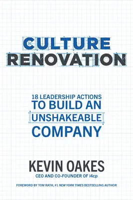 Obnova kultúry: 18 vodcovských činností na vybudovanie neotrasiteľnej spoločnosti - Culture Renovation: 18 Leadership Actions to Build an Unshakeable Company