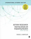 Akčný výskum - medzinárodné vydanie pre študentov - Zlepšovanie škôl a posilňovanie postavenia pedagógov - Action Research - International Student Edition - Improving Schools and Empowering Educators