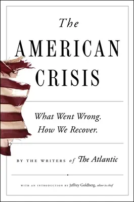 Americká kríza: Čo sa pokazilo. Ako sa z toho dostaneme. - The American Crisis: What Went Wrong. How We Recover.