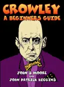 Crowley - Sprievodca pre začiatočníkov - Crowley - A Beginners Guide