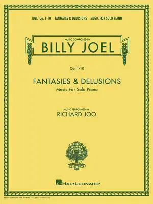 Billy Joel - Fantasies & Delusions: 1-10 - Billy Joel - Fantasies & Delusions: Music for Solo Piano, Op. 1-10