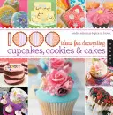 1000 nápadov na zdobenie koláčikov, sušienok a tort / Sandra Salamony & Gina M. Brown - 1000 Ideas for Decorating Cupcakes, Cookies & Cakes / Sandra Salamony & Gina M. Brown
