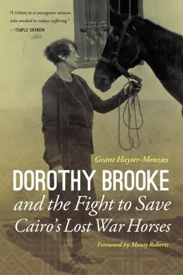 Dorothy Brooke a boj za záchranu stratených vojnových koní v Káhire - Dorothy Brooke and the Fight to Save Cairo's Lost War Horses