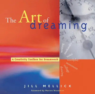 Umenie snívať: Nástroje pre tvorivú prácu so snami (Sebaporadenstvo prostredníctvom práce so snami v jungovskom štýle) - The Art of Dreaming: Tools for Creative Dream Work (Self-Counseling Through Jungian-Style Dream Working)
