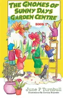 Trpaslíci zo záhradného centra Slnečné dni - kniha 2 - The Gnomes of Sunny Days Garden Centre - Book 2