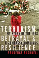 Terorizmus, zrada a odolnosť: V roku 1998 som zažil bombové útoky na americkú ambasádu. - Terrorism, Betrayal, and Resilience: My Story of the 1998 U.S. Embassy Bombings