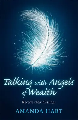 Rozhovory s anjelmi bohatstva: Prijmite ich požehnanie - Talking with Angels of Wealth: Receive Their Blessings