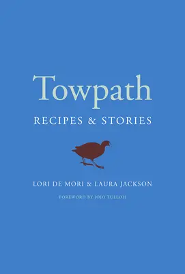 Vláčik: Recepty a príbehy - Towpath: Recipes and Stories