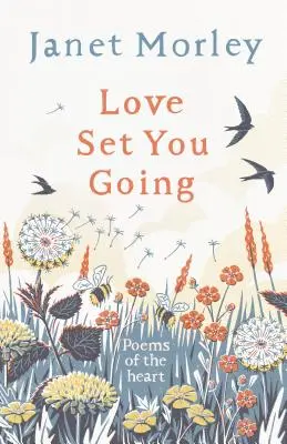 Láska ťa posadila: Básne srdca - Love Set You Going: Poems of the Heart
