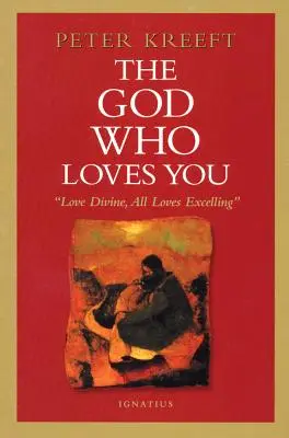 Boh, ktorý ťa miluje: Láska božská, všetky lásky vynikajúce - The God Who Loves You: Love Divine, All Loves Excelling