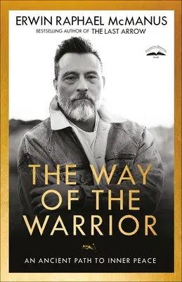 Cesta bojovníka: Starodávna cesta k vnútornému pokoju - The Way of the Warrior: An Ancient Path to Inner Peace