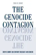 Nákaza genocídou: Ako sa podieľame na holokauste a genocíde a ako im čelíme - The Genocide Contagion: How We Commit and Confront Holocaust and Genocide
