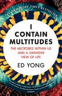 Obsahujem množstvo - Mikróby v nás a širší pohľad na život - I Contain Multitudes - The Microbes Within Us and a Grander View of Life