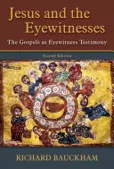 Ježiš a očití svedkovia: Evanjeliá ako svedectvo očitých svedkov - Jesus and the Eyewitnesses: The Gospels as Eyewitness Testimony