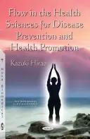 Tok v zdravotných vedách na prevenciu chorôb a podporu zdravia - Flow in the Health Sciences for Disease Prevention & Health Promotion