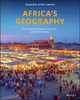Geografia Afriky - dynamika miesta, kultúr a ekonomík - Africa's Geography - Dynamics of Place, Cultures, and Economies