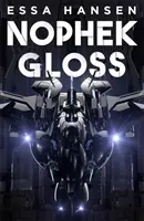 Nophek Gloss - Výnimočný, napínavý debut v oblasti space opery - Nophek Gloss - The exceptional, thrilling space opera debut