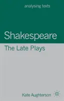 Shakespeare: Neskoré hry - Shakespeare: The Late Plays