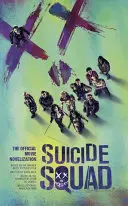 Jednotka samovrahov: Oficiálna filmová novelizácia - Suicide Squad: The Official Movie Novelization