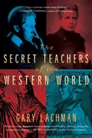 Tajní učitelia západného sveta - The Secret Teachers of the Western World