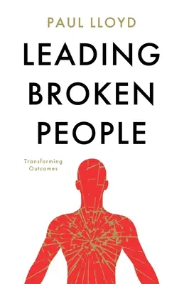 Vedenie zlomených ľudí - Leading Broken People