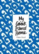 Môj domov na gréckom ostrove - My Greek Island Home