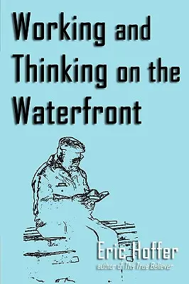 Práca a myslenie na nábreží - Working and Thinking on the Waterfront