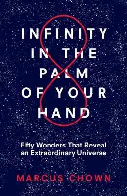 Nekonečno na dlani: Päťdesiat zázrakov, ktoré odhaľujú neobyčajný vesmír - Infinity in the Palm of Your Hand: Fifty Wonders That Reveal an Extraordinary Universe