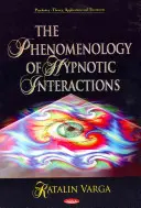 Fenomenológia hypnotických interakcií - Phenomenology of Hypnotic Interactions