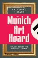 Mníchovský umelecký poklad - Hitlerov obchodník a jeho tajný odkaz - Munich Art Hoard - Hitler's Dealer and His Secret Legacy