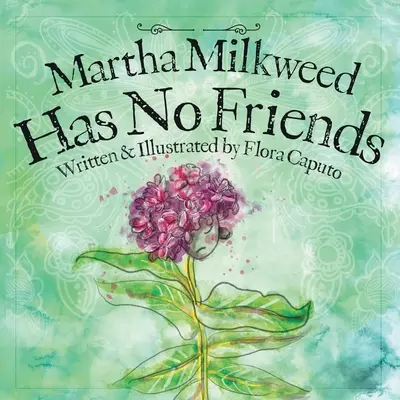 Martha Milkweed nemá priateľov - Martha Milkweed Has No Friends