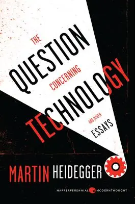 Otázka týkajúca sa techniky: A iné eseje - The Question Concerning Technology: And Other Essays