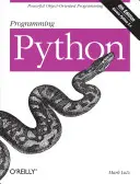 Programovanie v jazyku Python: Výkonné objektovo orientované programovanie - Programming Python: Powerful Object-Oriented Programming