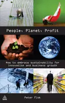 Ľudia, planéta, zisk: Ako využiť udržateľnosť na inovácie a rast podniku - People, Planet, Profit: How to Embrace Sustainability for Innovation and Business Growth