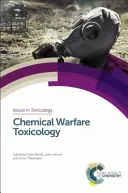Toxikológia chemických zbraní: Diel 1: Základné aspekty - Chemical Warfare Toxicology: Volume 1: Fundamental Aspects